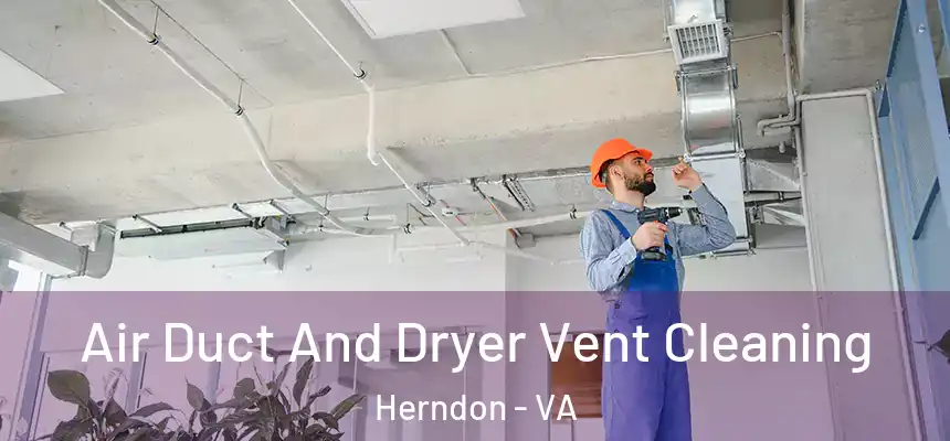  Air Duct And Dryer Vent Cleaning Herndon - VA