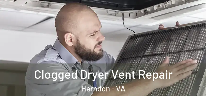  Clogged Dryer Vent Repair Herndon - VA