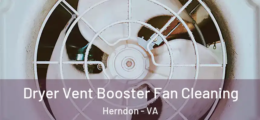  Dryer Vent Booster Fan Cleaning Herndon - VA