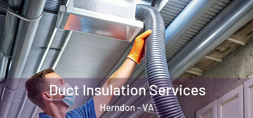  Duct Insulation Services Herndon - VA