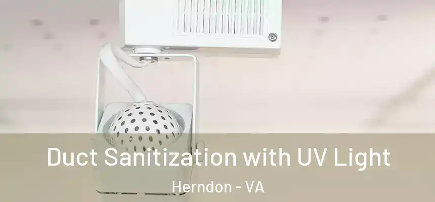  Duct Sanitization with UV Light Herndon - VA