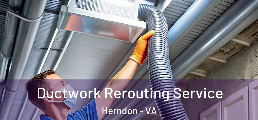  Ductwork Rerouting Service Herndon - VA