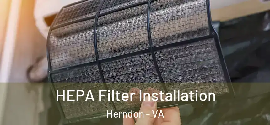  HEPA Filter Installation Herndon - VA