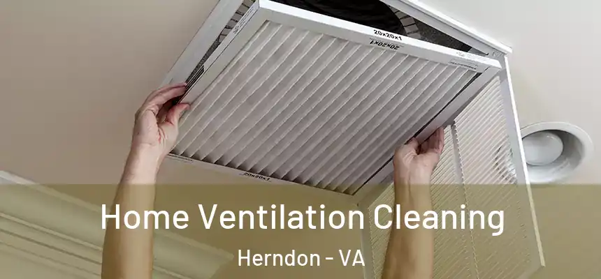  Home Ventilation Cleaning Herndon - VA