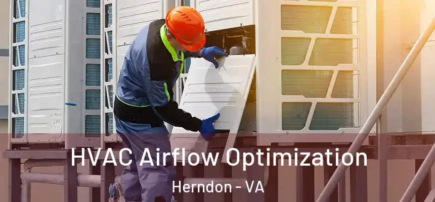  HVAC Airflow Optimization Herndon - VA