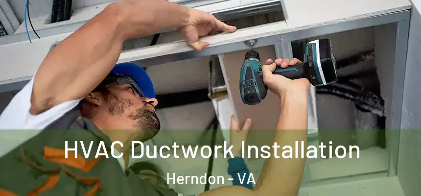  HVAC Ductwork Installation Herndon - VA