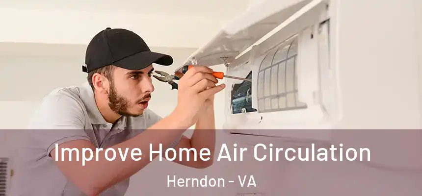  Improve Home Air Circulation Herndon - VA