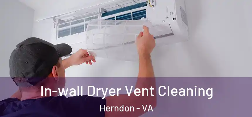  In-wall Dryer Vent Cleaning Herndon - VA