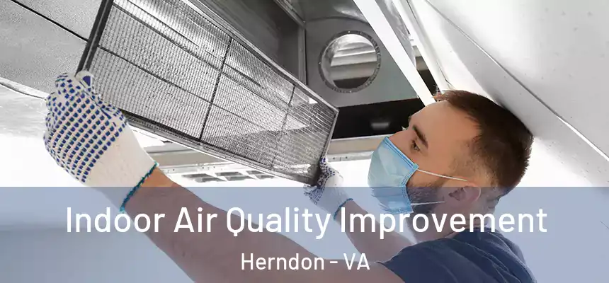  Indoor Air Quality Improvement Herndon - VA