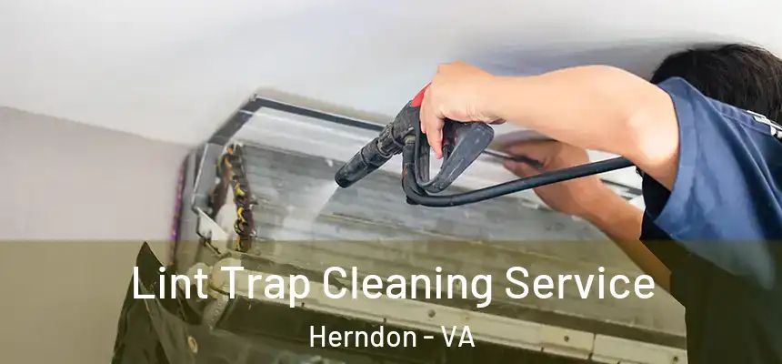  Lint Trap Cleaning Service Herndon - VA
