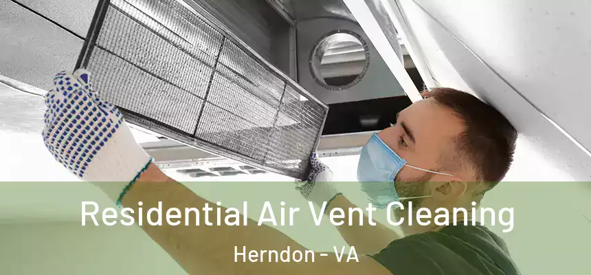 Residential Air Vent Cleaning Herndon - VA