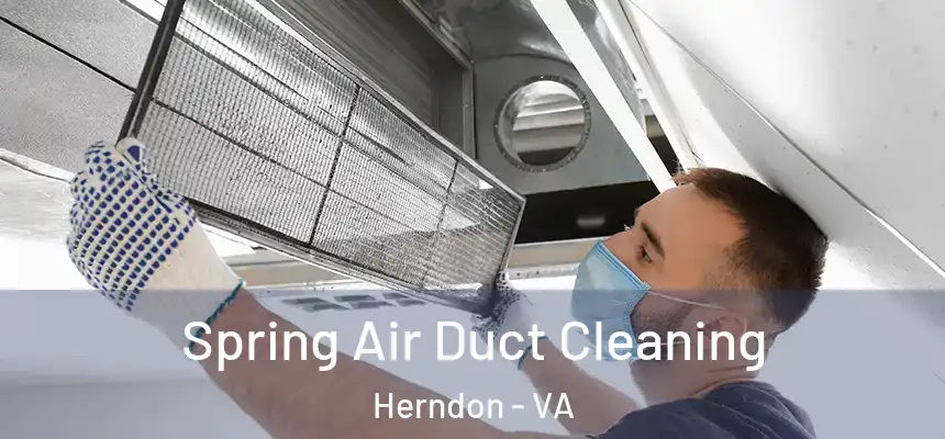 Spring Air Duct Cleaning Herndon - VA
